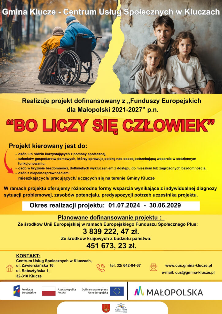 plakat informujący o realizowaniu przez CUS w Kluczach projektu dofinansowanego z Funduszy Europejskich dla Małopolski 2021-2027 pn. "Bo liczy się człowiek"