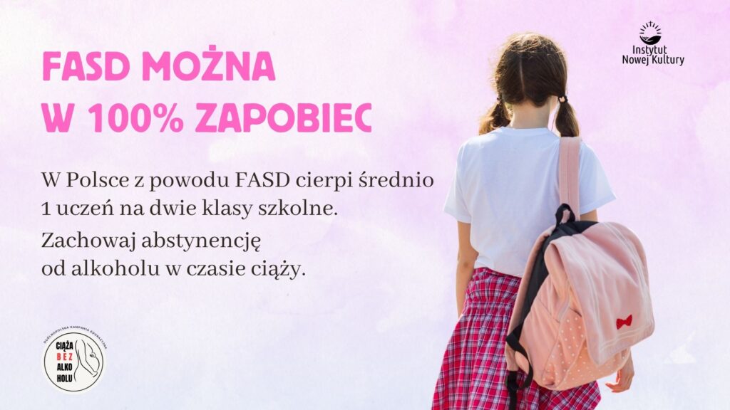 W Polsce z powodu FASD cierpi średnio 1 uczeń na dwie klasy szkolne. Zachowaj abstynencję od alkoholu w czasie ciąży